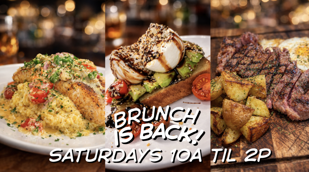 Brunch Saturdays from 10a til 2p.